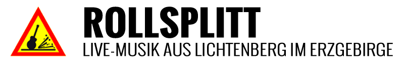 Rollsplitt - Live-Musik aus Lichtenberg im Erzgebirge
